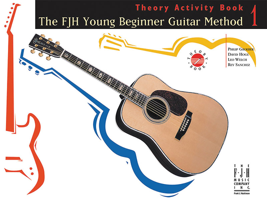 The Fjh Young Beginner Guitar Method, Theory Activity Book 1 By Philip Groeber (Composer), David Hoge (Composer), Rey Sanchez (Composer) Cover Image