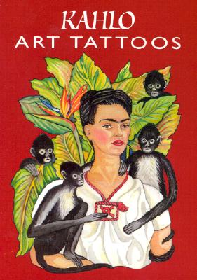 Kahlo Art Tattoos (Dover Tattoos) By Frida Kahlo, Marty Noble (Designed by) Cover Image