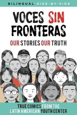 Voces Sin Fronteras: Our Stories, Our Truth By Latin American Youth Center Writers, Santiago Casares (Artist) Cover Image