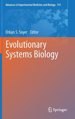 Evolutionary Systems Biology (Advances in Experimental Medicine and Biology #751)