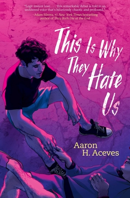 This Is Why They Hate Us By Aaron H. Aceves Cover Image