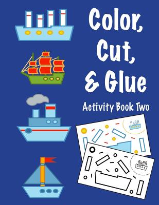 Color, Cut, & Glue Activity Book Two (Learning Is Fun & Games)