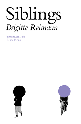 Siblings By Brigitte Reimann, Lucy Jones (Translator) Cover Image