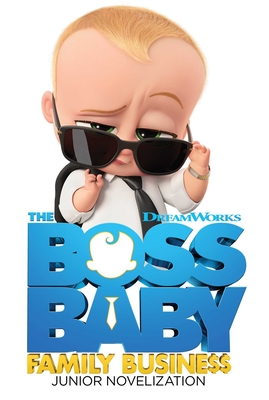 Cover for The Boss Baby Family Business Junior Novelization (The Boss Baby Movie)
