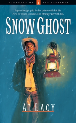 Snow Ghost (Journeys of the Stranger #7) By Al Lacy Cover Image