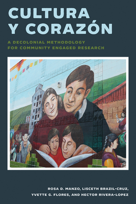 Cultura y Corazón: A Decolonial Methodology for Community Engaged Research Cover Image
