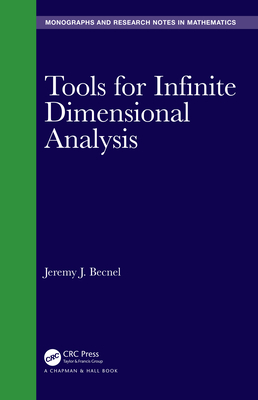 Tools for Infinite Dimensional Analysis (Chapman & Hall/CRC Monographs and Research Notes in Mathemat)