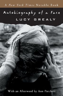 Autobiography of a Face By Lucy Grealy, Ann Patchett (Afterword by) Cover Image