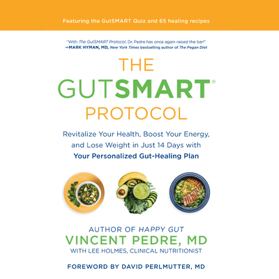 The Gutsmart Protocol: Revitalize Your Health, Boost Your Energy, and Lose Weight in Just 14 Days with Your Personalized Gut-Healing Plan By Vincent Pedre, Lee Holmes, Vincent Pedre (Read by) Cover Image