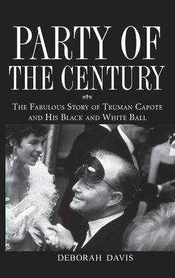 Party of the Century: The Fabulous Story of Truman Capote and His Black and White Ball Cover Image