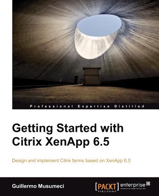 Getting Started with Citrix Xenapp 6.5 Cover Image