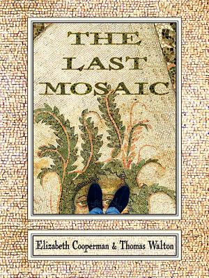Last Mosaic By Elizabeth Cooperman, Thomas Walton Cover Image