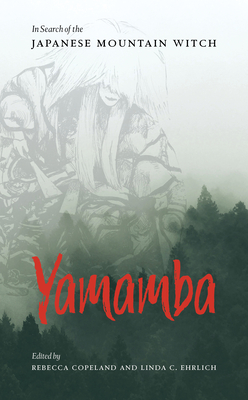 Yamamba: In Search of the Japanese Mountain Witch Cover Image