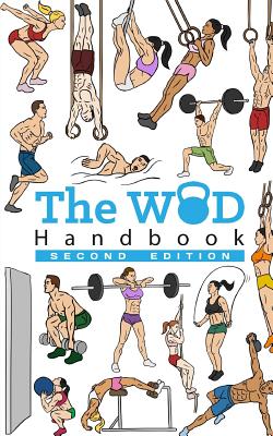 The WOD Handbook (2nd Edition): Over 270 pages of beautifully illustrated WOD's