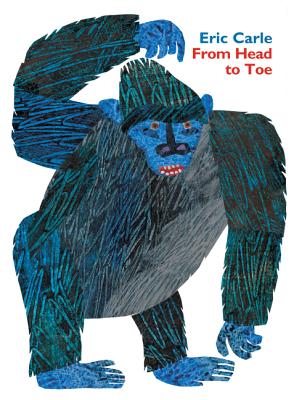 From Head to Toe Padded Board Book By Eric Carle, Eric Carle (Illustrator) Cover Image