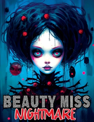 Beauty Miss Nightmare: Coloring Book Features Horror Monstrosities with Creepy Gothic Illustrations of Enchanting Women By Tone Temptress Cover Image