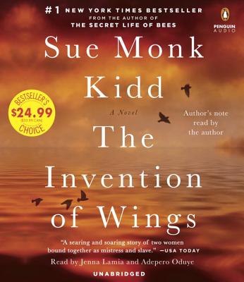 The Invention of Wings: A Novel By Sue Monk Kidd, Jenna Lamia (Read by), Adepero Oduye (Read by), Sue Monk Kidd (Read by) Cover Image