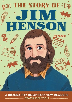 The Story of Jim Henson: A Biography Book for New Readers By Stacia Deutsch Cover Image
