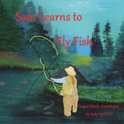 Sam Learns to Fly Fish (Paperback)  Village Books: Building Community One  Book at a Time