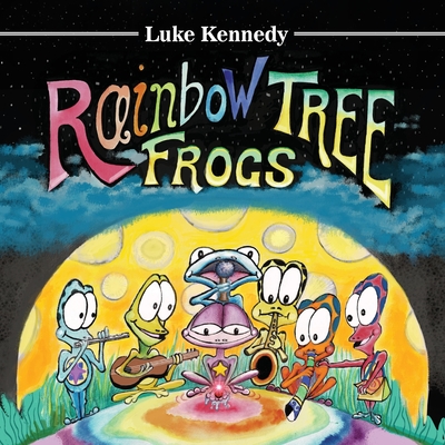 Rainbow Tree Frogs By Luke Kennedy Cover Image