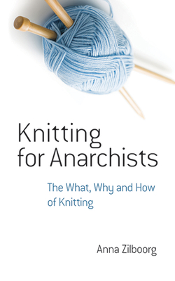Knitting for Anarchists: The What, Why and How of Knitting (Dover Knitting) Cover Image