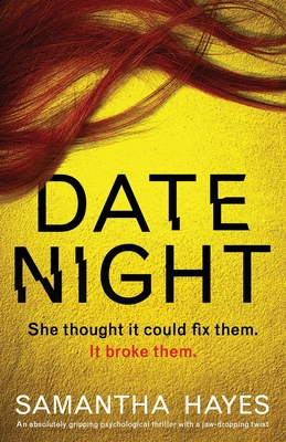 Date Night: An absolutely gripping psychological thriller with a jaw-dropping twist By Samantha Hayes Cover Image