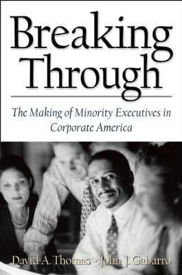 Breaking Through: The Making of Minority Execu- Tives in Corporate America (Harvard Business Review) Cover Image