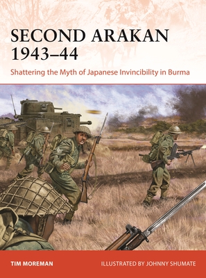 Second Arakan 1943–44: Shattering the Myth of Japanese Invincibility in Burma (Campaign #407)