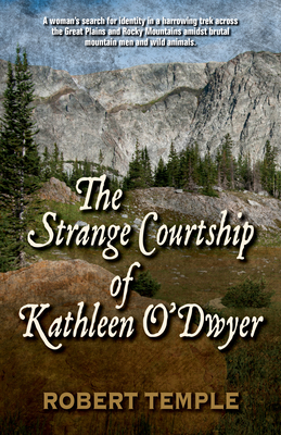 The Strange Courtship of Kathleen O'Dwyer By Robert Temple Cover Image
