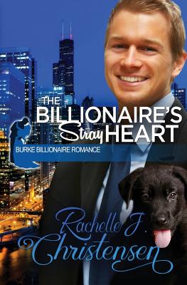 The Billionaire's Stray Heart (Burke Billionaire Romance #2)