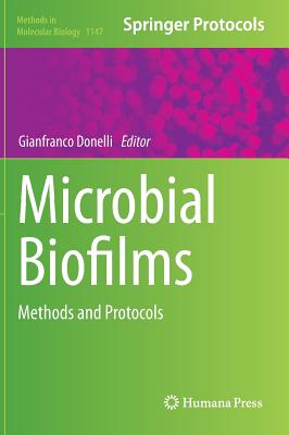 Microbial Biofilms: Methods and Protocols (Methods in Molecular Biology #1147) By Gianfranco Donelli (Editor) Cover Image