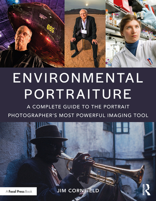 Environmental Portraiture: A Complete Guide to the Portrait Photographer's Most Powerful Imaging Tool By Jim Cornfield Cover Image