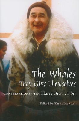 Whales, They Give Themselves: Conversations with Harry Brower, Sr. Cover Image