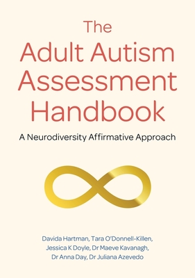 The Adult Autism Assessment Handbook: A Neurodiversity Affirmative Approach Cover Image