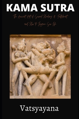 Kama Sutra: The Ancient Art of Sexual Healing & Fulfilment, and How to Improve Sex Life Cover Image