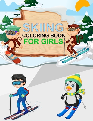 Skiing Coloring Book For Girls: Skiing Coloring Book Cover Image