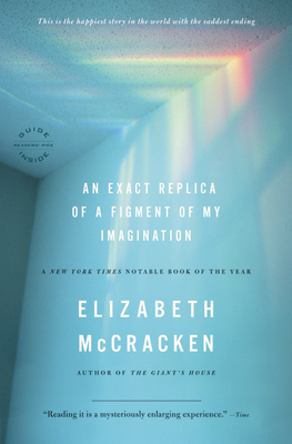 An Exact Replica of a Figment of My Imagination: A Memoir By Elizabeth McCracken Cover Image
