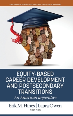 Equity-Based Career Development and Postsecondary Transitions: An American Imperative (Contemporary Perspectives on Access) Cover Image
