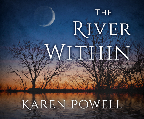 The River Within By Karen Powell, Helen MacFarlane (Read by) Cover Image