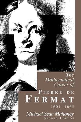 The Mathematical Career of Pierre de Fermat, 1601-1665: Second Edition