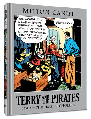 Terry and the Pirates: The Master Collection Vol. 6: 1940 - The Time of Cholera By Milton Caniff, Milton Caniff (Artist) Cover Image