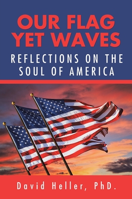 Our Flag yet Waves: Reflections on the Soul of America Cover Image