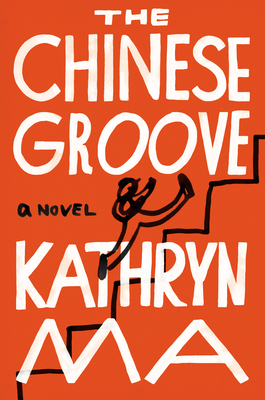 The Chinese Groove: A Novel