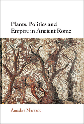 Plants, Politics and Empire in Ancient Rome Cover Image