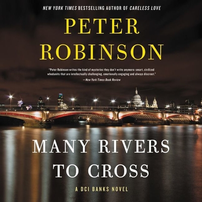 Many Rivers to Cross: A DCI Banks Novel By Peter Robinson, Simon Prebble (Read by) Cover Image