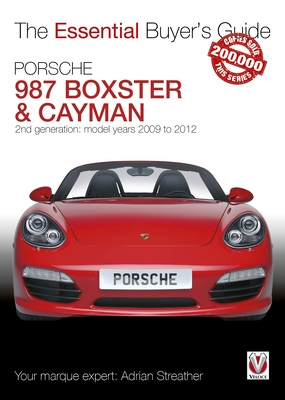 Porsche 987 Boxster & Cayman: 2nd generation  - Model years 2009 to 2012 Boxster, S, Spyder & Black Editions; Cayman, S, R & Black Editions (Essential Buyer's Guide) Cover Image