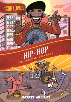 Hip-Hop: The Beat of America (History Comics)