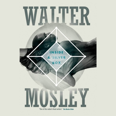 Inside a Silver Box Lib/E By Walter Mosley, Dion Graham (Read by) Cover Image