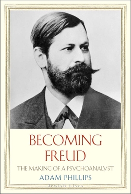 Becoming Freud: The Making of a Psychoanalyst (Jewish Lives) Cover Image