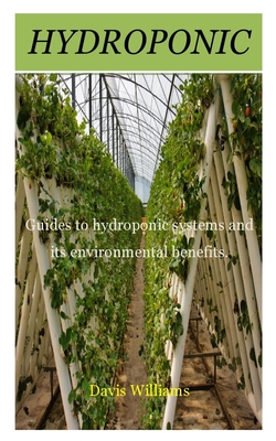 Hydroponic: Guides to hydroponic systems and its environmental benefits. Cover Image